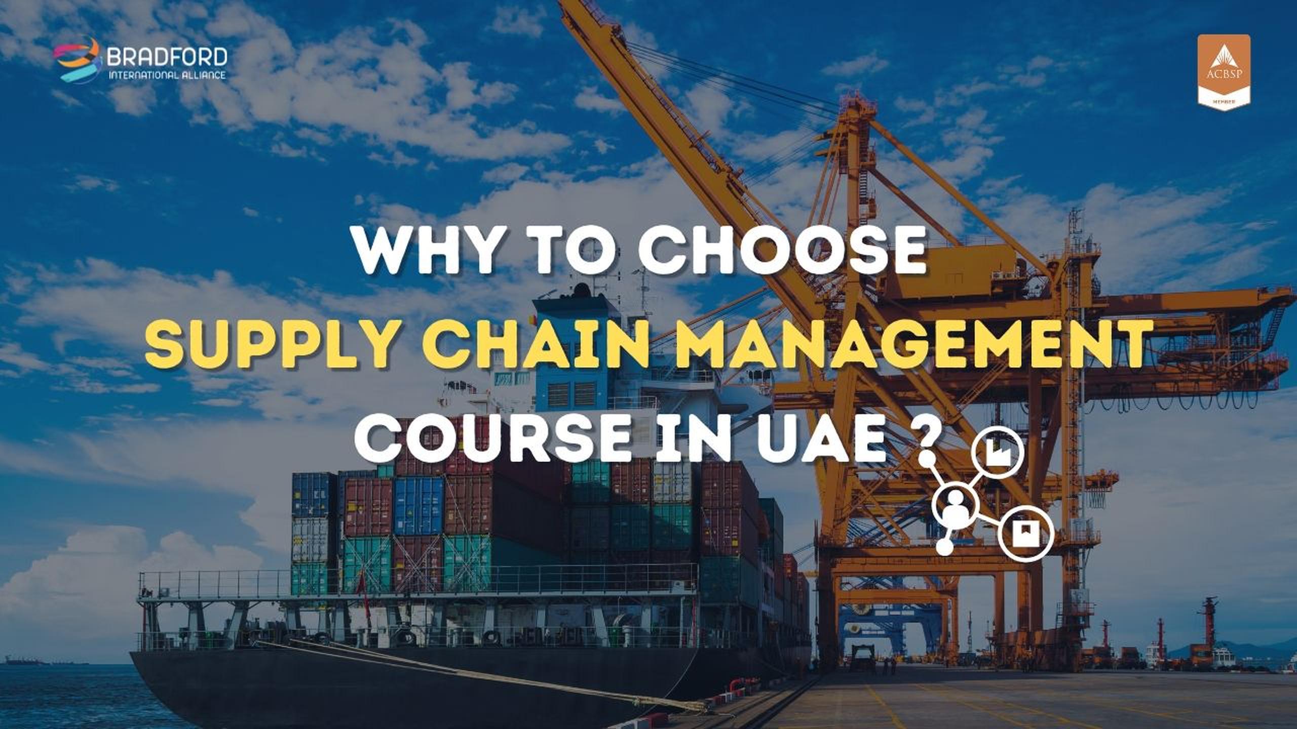 Why Choose Supply Chain Management Course in UAE?